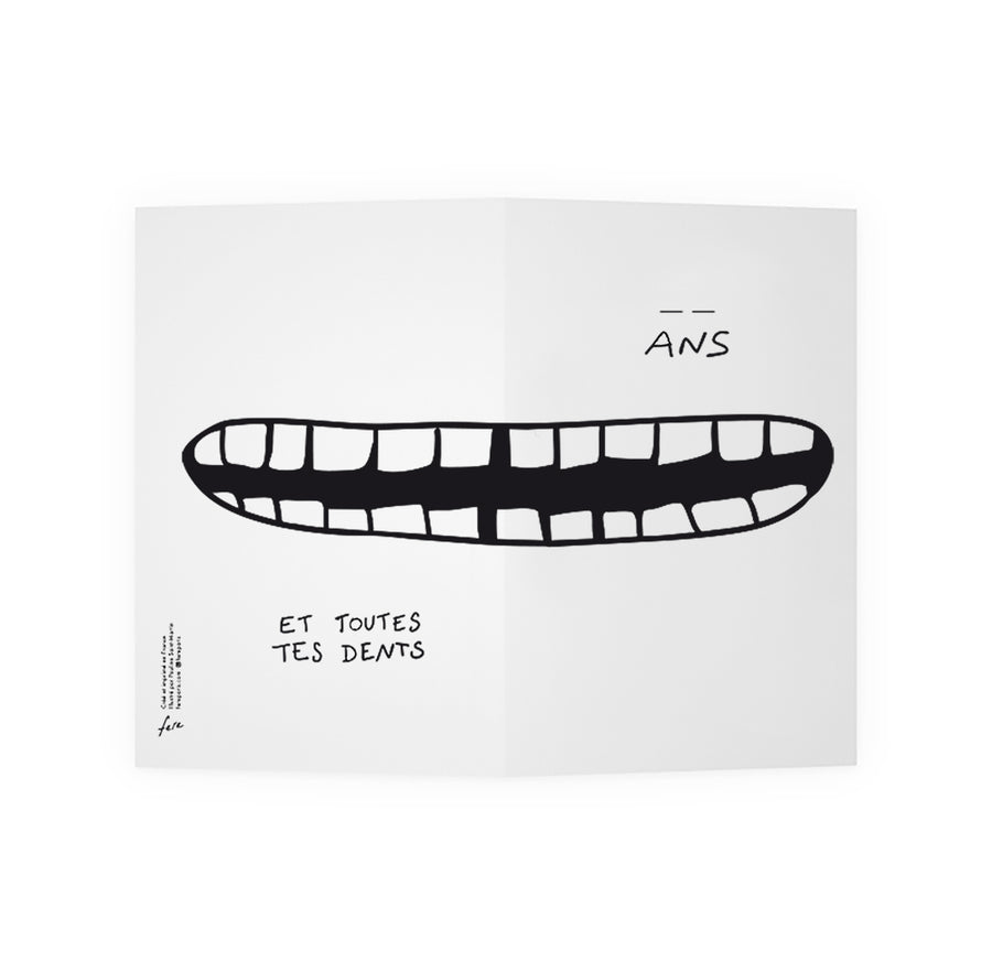 Carte Anniversaire toutes tes dents